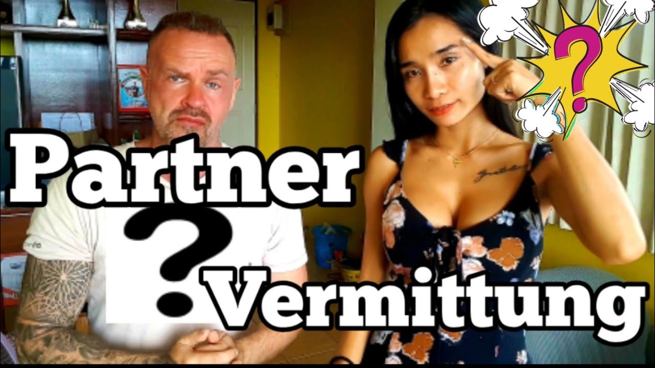 Partnervermittlung in Thailand?