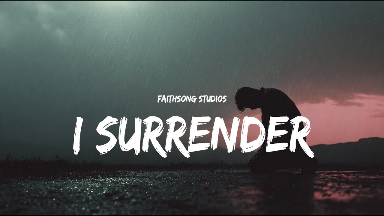 I surrender (Lyrics) — Christian Gospel Worship song