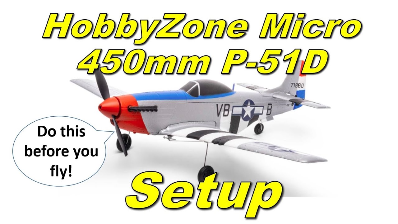 Setup for the HobbyZone 450mm P-51D Mustang RTF Micro Trainer