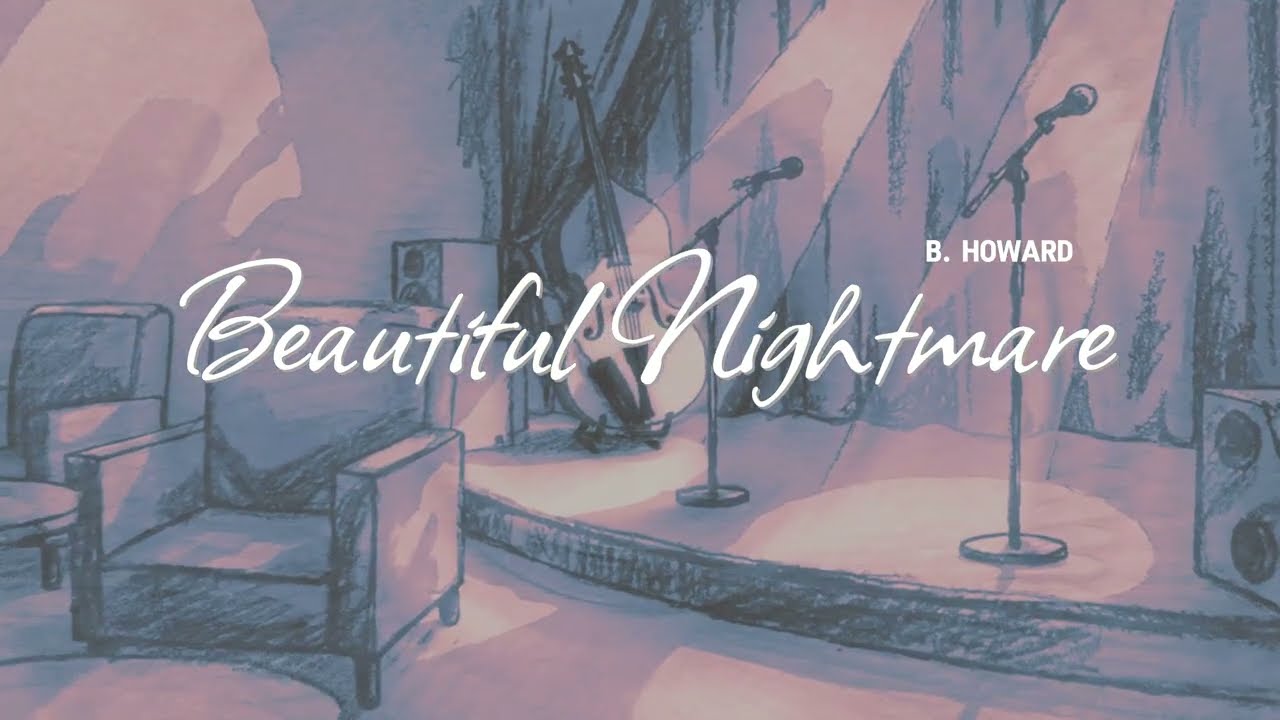 Chill's Spotlight, B. Howard - Beautiful Nightmare (Official Lyric Video)