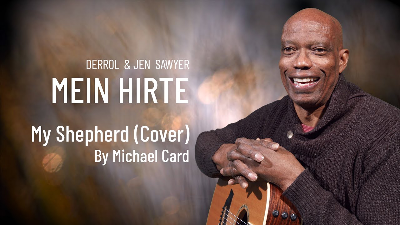 Mein Hirte | My Shepherd (Cover) by Michael Card :: Derrol & Jen Sawyer
