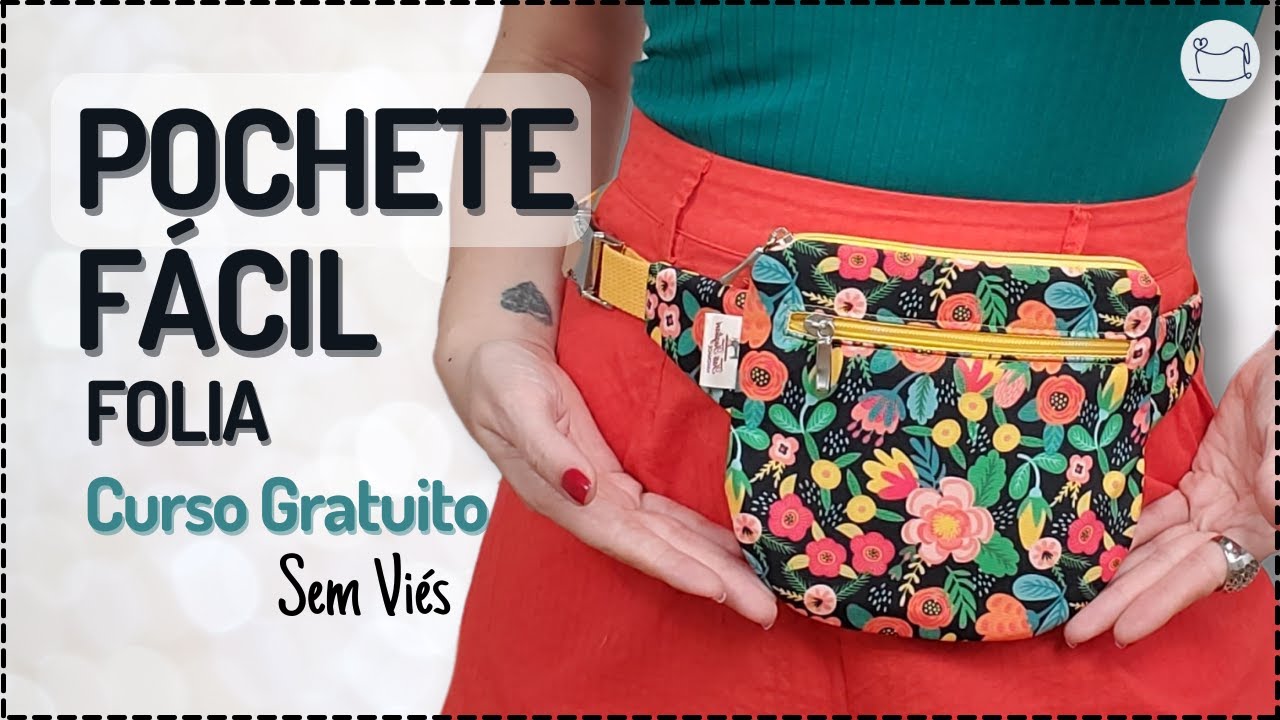 Curso Gratuito: Pochete Fácil Folia |  Costura Criativa para Iniciantes