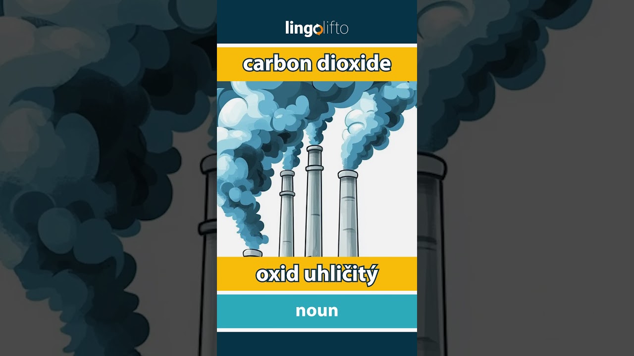 🇬🇧🇨🇿 carbon dioxide - oxid uhličit&yacute; : learn English : učme se anglicky : vocabulary builder