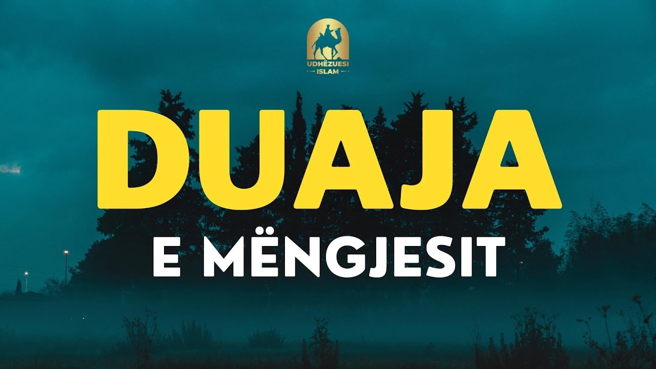 Duaja e Mengjesit - Lutja e Mengjesit - Dhikri Mengjesit