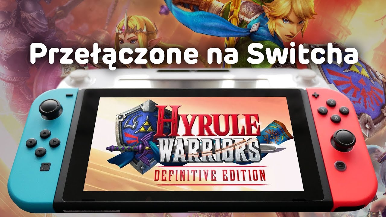 Hyrule Warriors - przełączone na Switcha