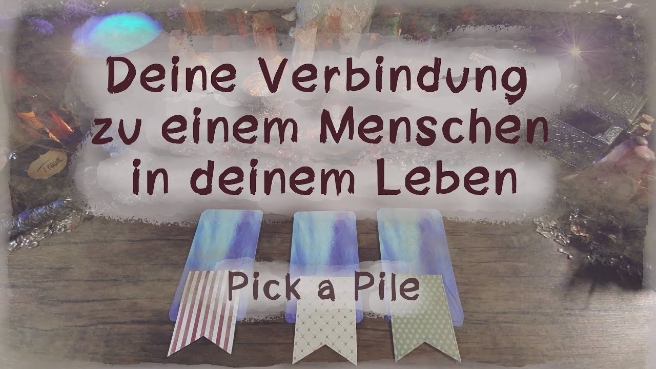 🔮🌼​🌷Wie ist die Verbindung zu einer Person in deinem (zukünftigen) Leben?🌷🌼🔮(  Pick a Pile )