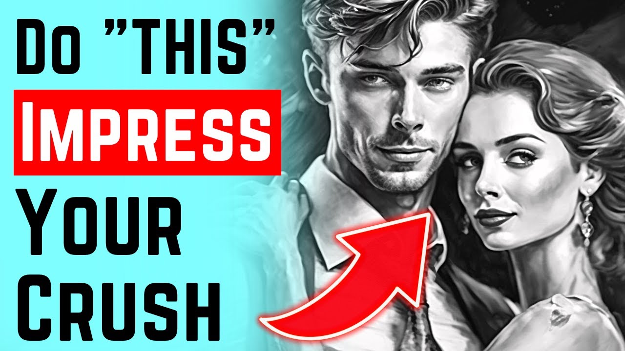 How To Impress Your Crush (15 Psychological Proven Ways To Make Them Like You Back)