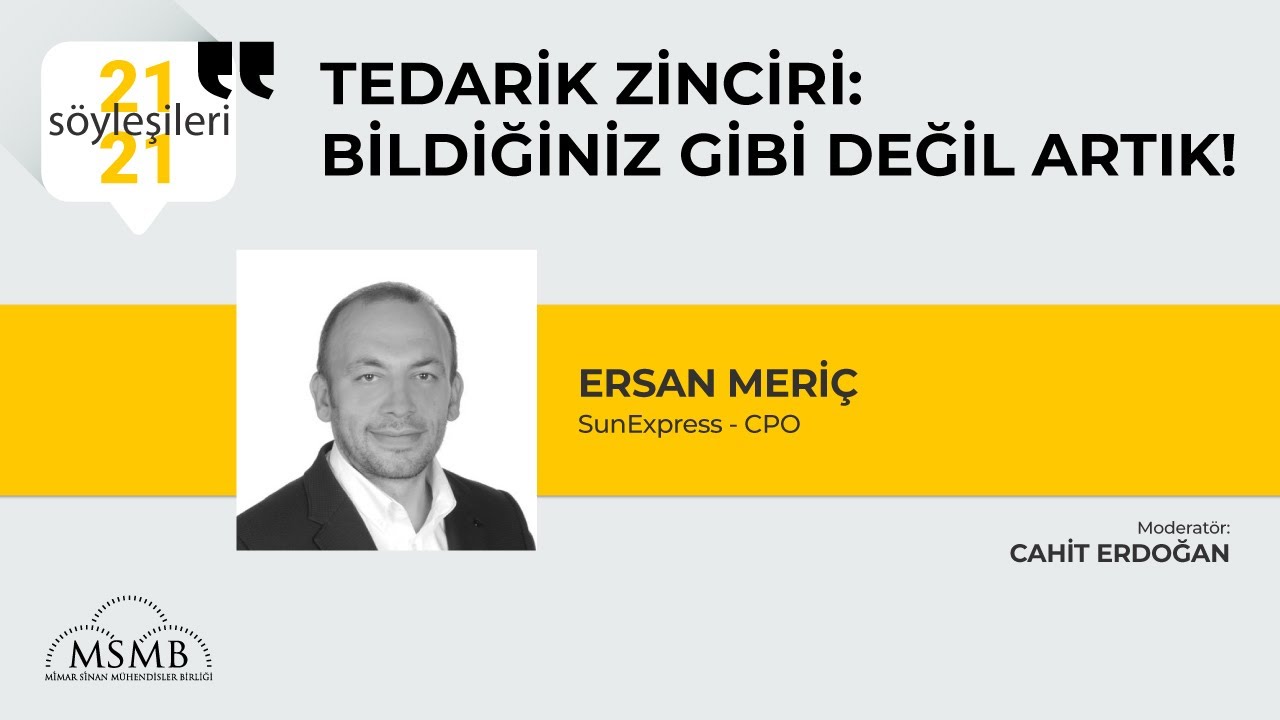 21/21 Söyleşileri | Tedarik Zinciri: Bildiğiniz gibi değil artık!
