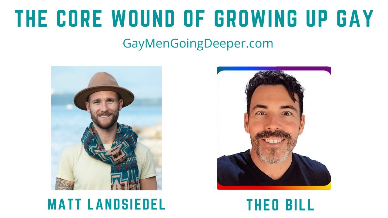 The Core Wound of Growing Up Gay (and what to do about it)