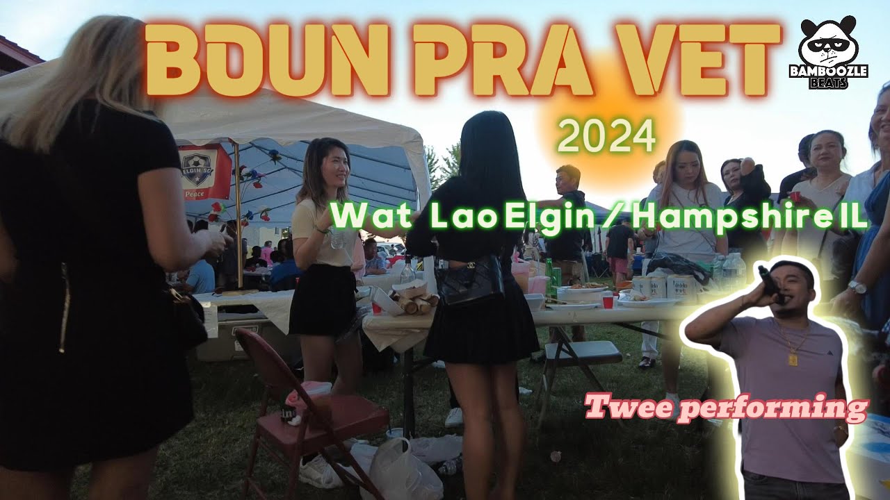 Boun Pra vet 2024 - Elgin IL (part 2)