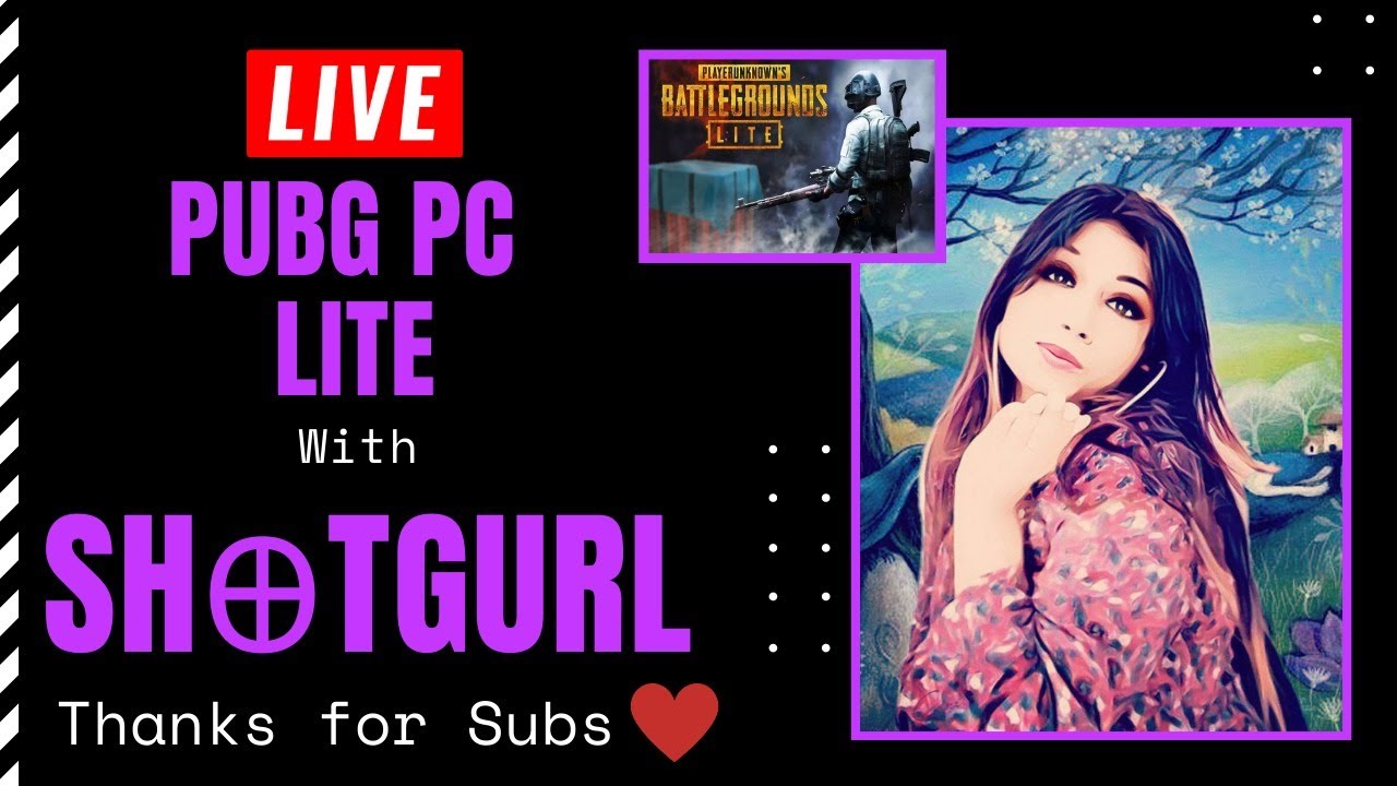 🔴 ShꚚtGurl - Live - PUBG PC Lite | Chill Games with Subscribers ❤️