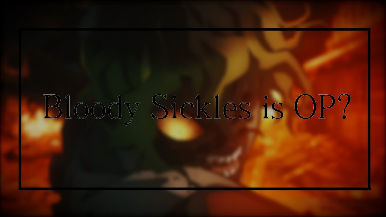 [Demonfall] Blood Sickles is OP?