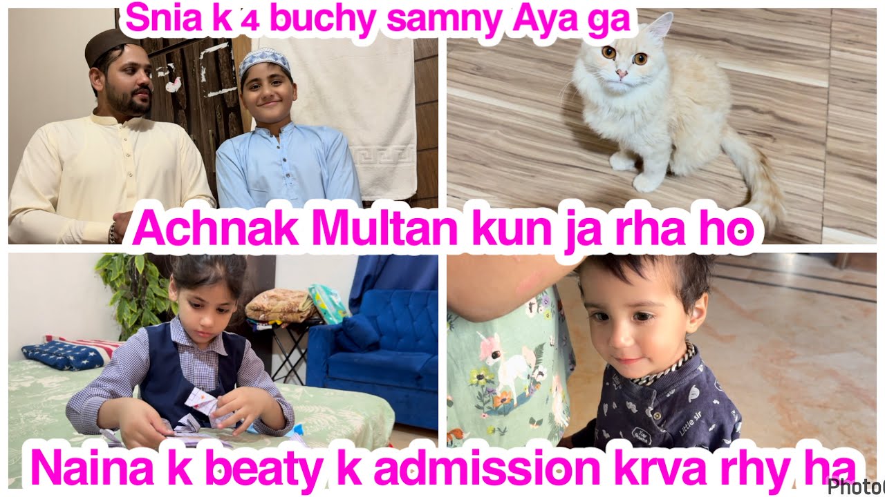 Naina k beaty k admission krva rhy ha,Achnak Multan kun ja rha ho,Snia k 4 buchy samny Aya ga,daily