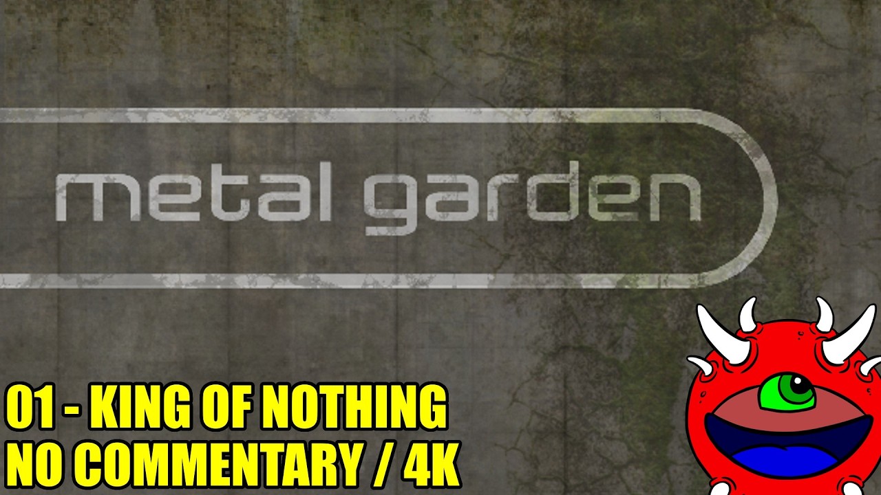 Metal Garden Gameplay - 01 King of Nothing - No Commentary