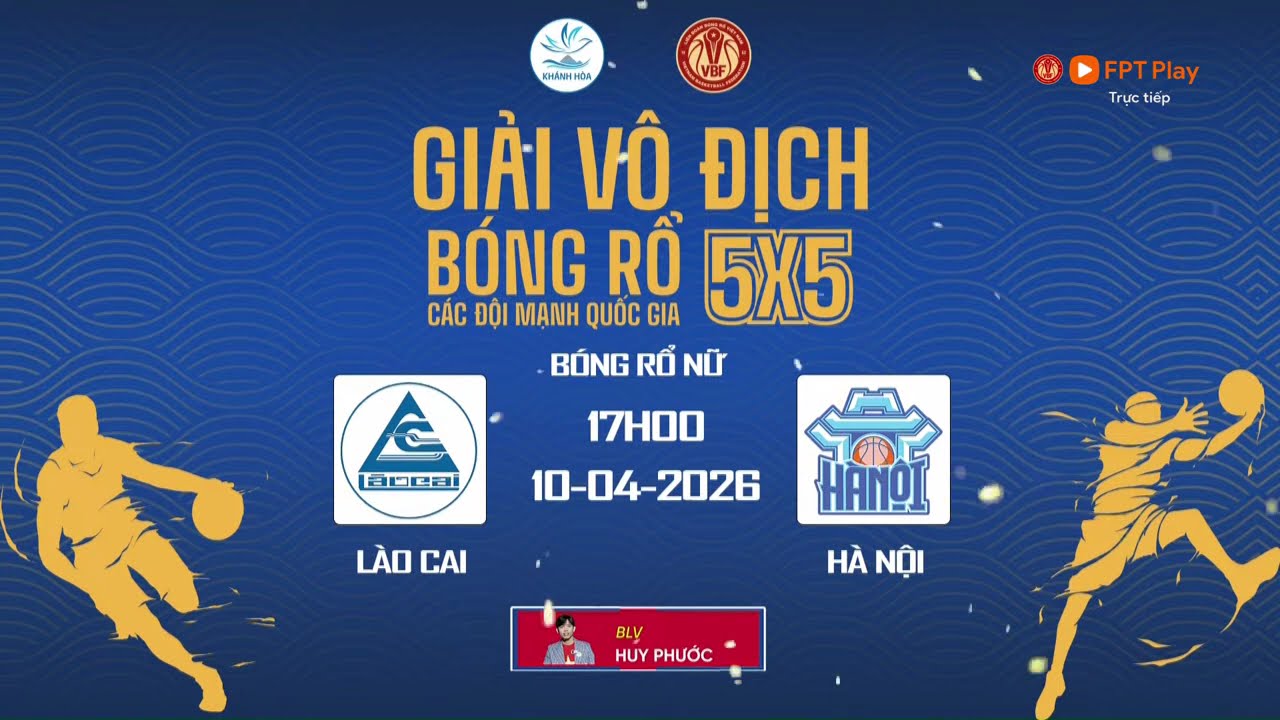 🔴 TRỰC TIẾP: GIẢI V&Ocirc; ĐỊCH B&Oacute;NG RỔ 5X5 C&Aacute;C ĐỘI MẠNH QUỐC GIA 2026 - L&agrave;o Cai - H&agrave; Nội