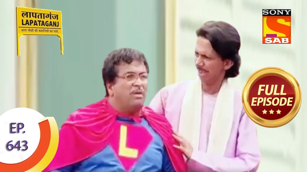 Ep 643 - Mama Ji Imitates A Superhero - Lapataganj - Full Episode