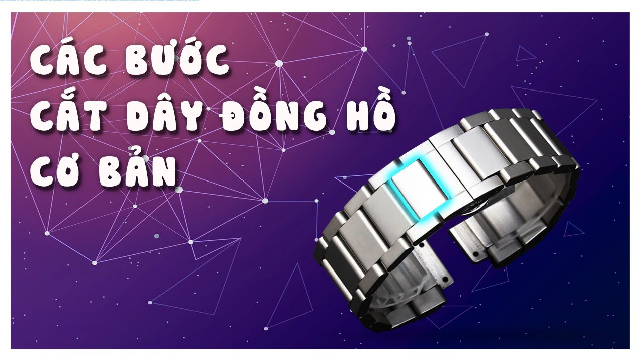 [HƯỚNG DẪN SỬ DỤNG] Các bước cắt dây đồng hồ cơ bản