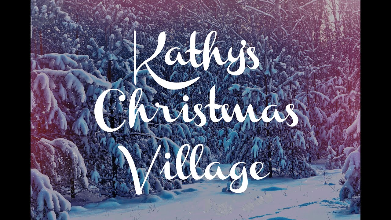 Kathy's Christmas Village 2025