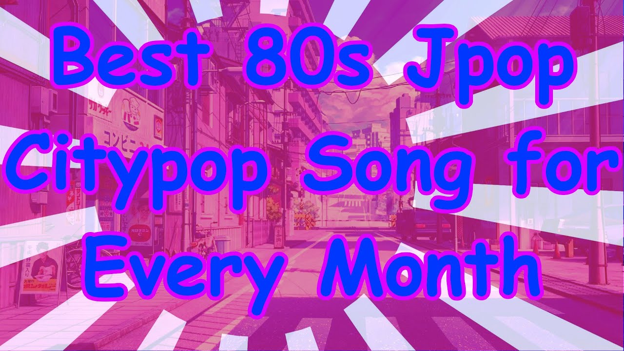 Best 70s 80s Jpop Citypop Song for Every Month
