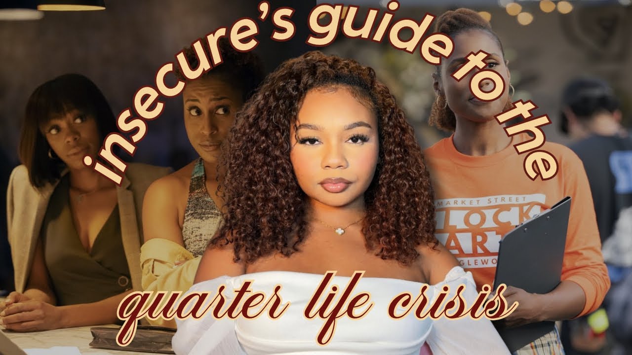 if you’re 25-30, welcome to your insecure years! 
