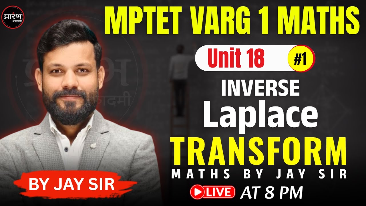 MPTET VARG 1 MATHS | UNIT 18 | INVERSE LAPLACE TRANSFORM | वर्ग 1 की तगड़ी तैयारी by Jay Sir #1