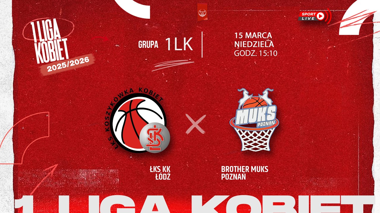 ŁKS KK Ł&oacute;dź - Brother MUKS Poznań (1 LK)