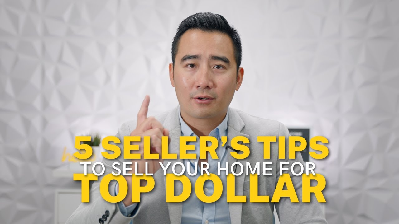 5 Seller’s Tips To Sell Your Home for Top Dollar | 