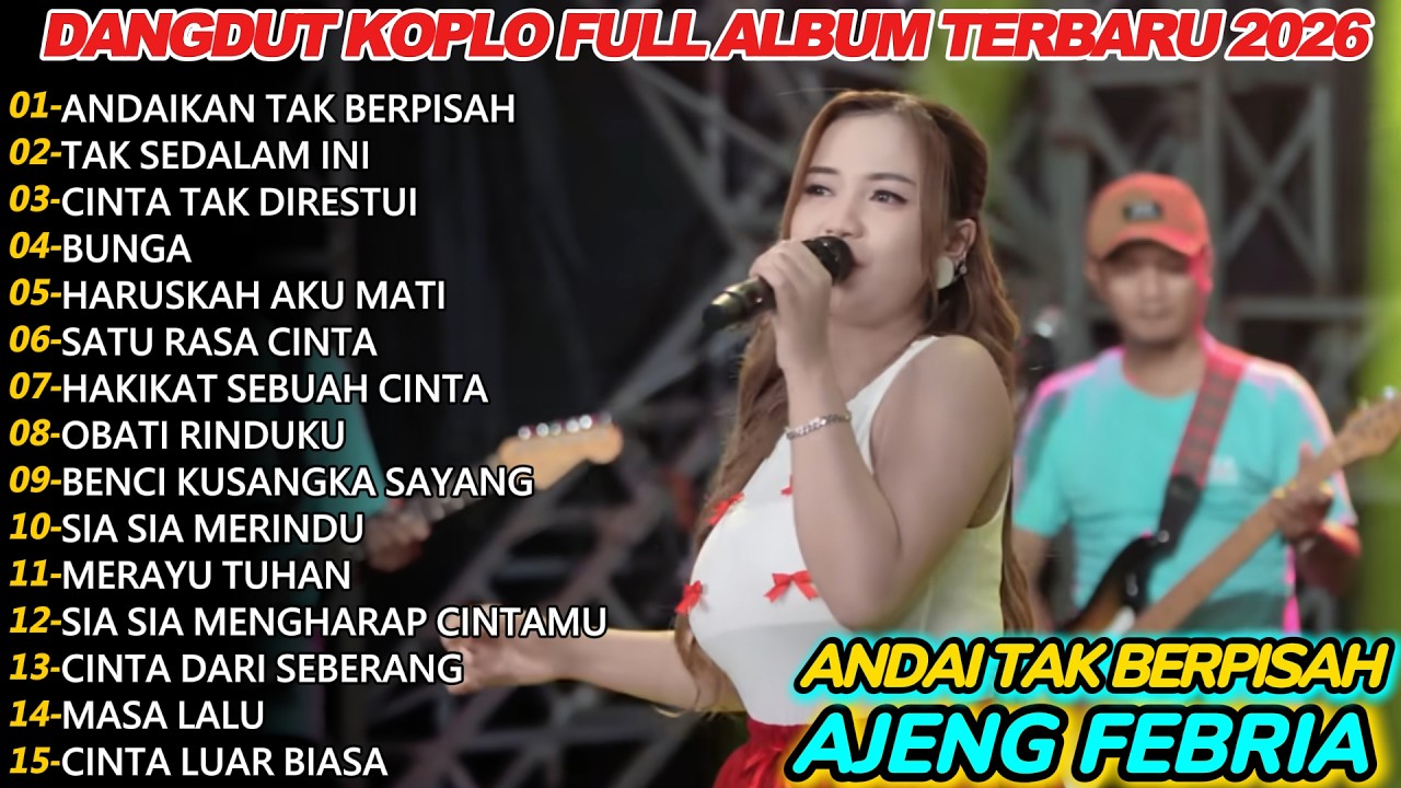 ANDAI TAK BERPISAH AJENG FEBRIA DANGDUT KOPLO FULL ALBUM TERBARU 2025