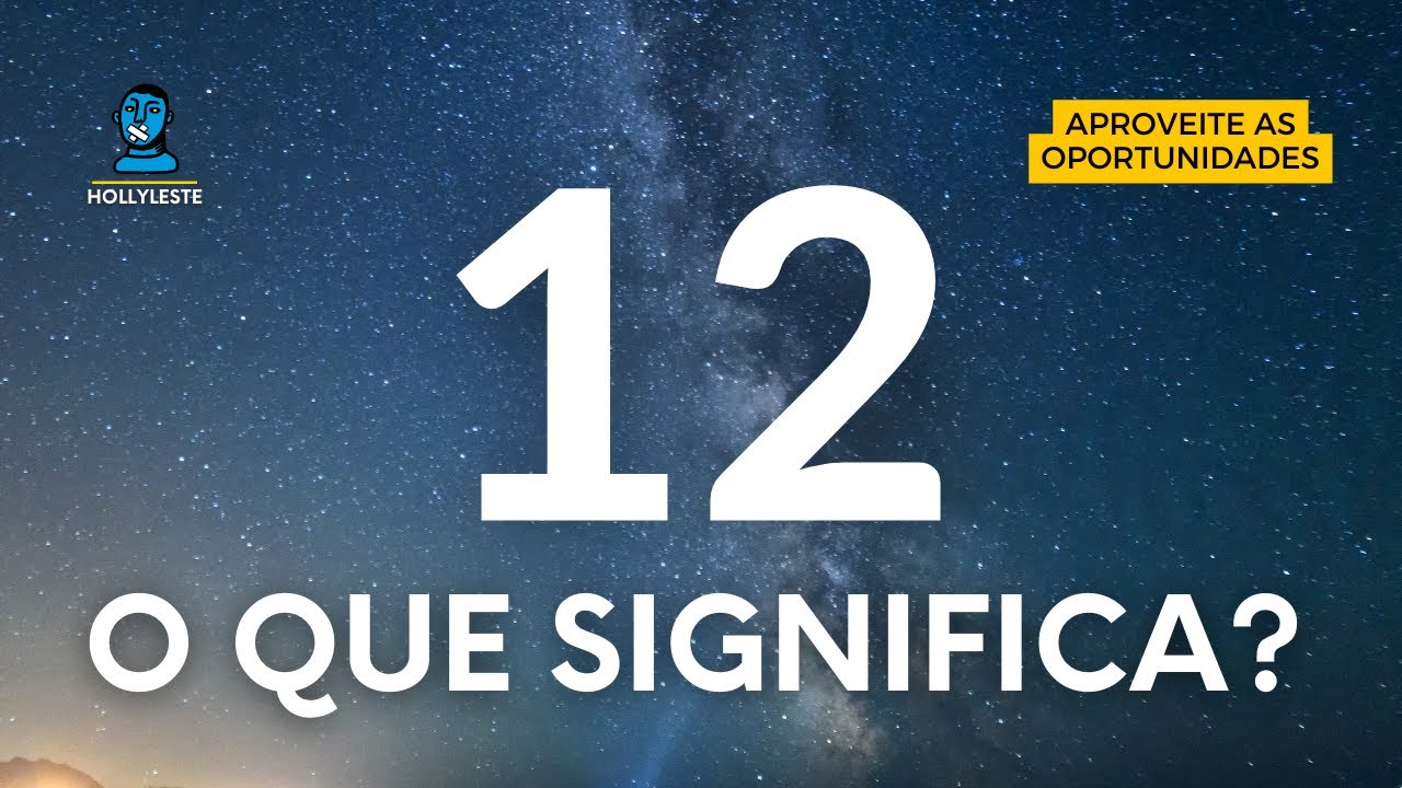 12 Significado Espiritual | N&uacute;mero 12 Mensagem dos Anjos | Sinais do Universo