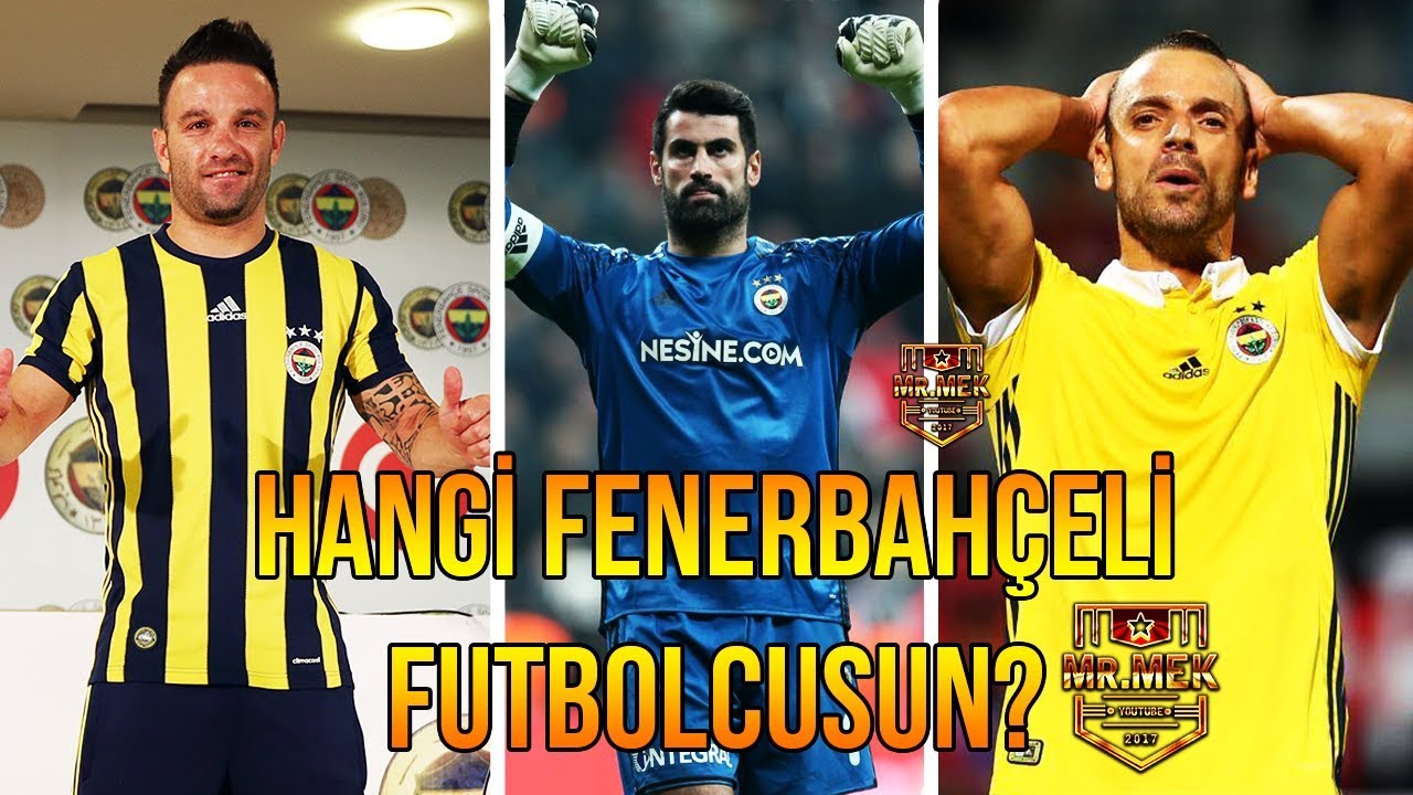 HANGİ FENERBAHÇELİ FUTBOLCUSUN? - KİŞİLİK TESTİ