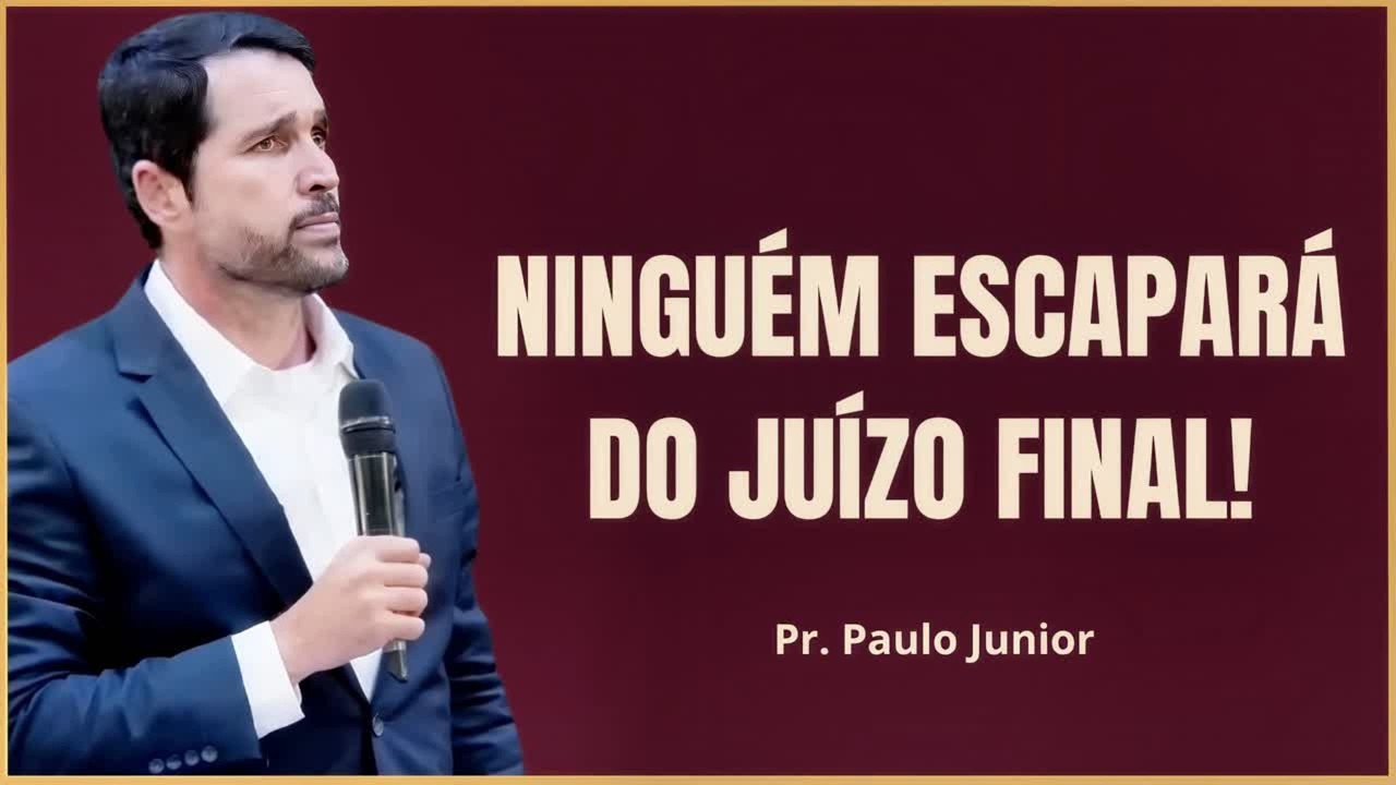 O JUÍZO FINAL NINGUÉM ESCAPARÁ! - Paulo Junior