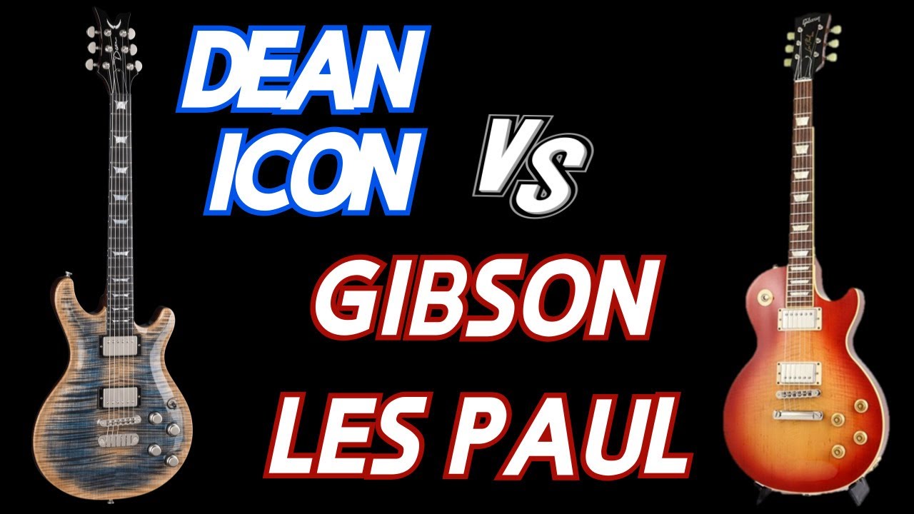 DEAN ICON VS GIBSON LES PAUL