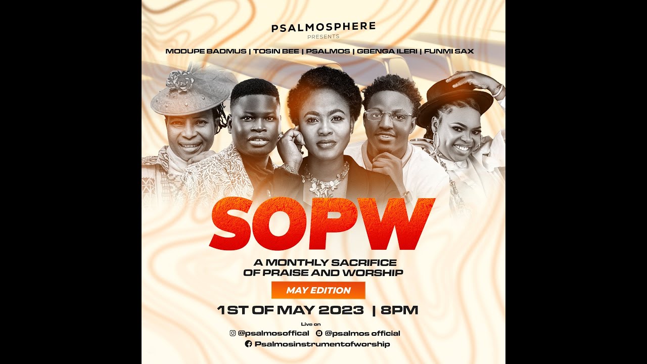 SOPW With - PSALMOS. A Monthly (Sacrifice Of Praise & Worship) Unto GOD May Edition 2023