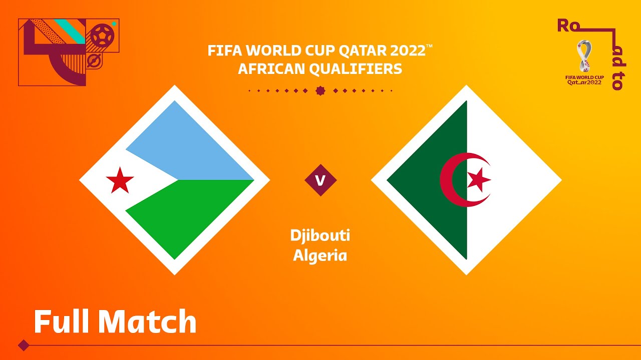 Djibouti v Algeria | FIFA World Cup Qatar 2022 Qualifier | Full Match