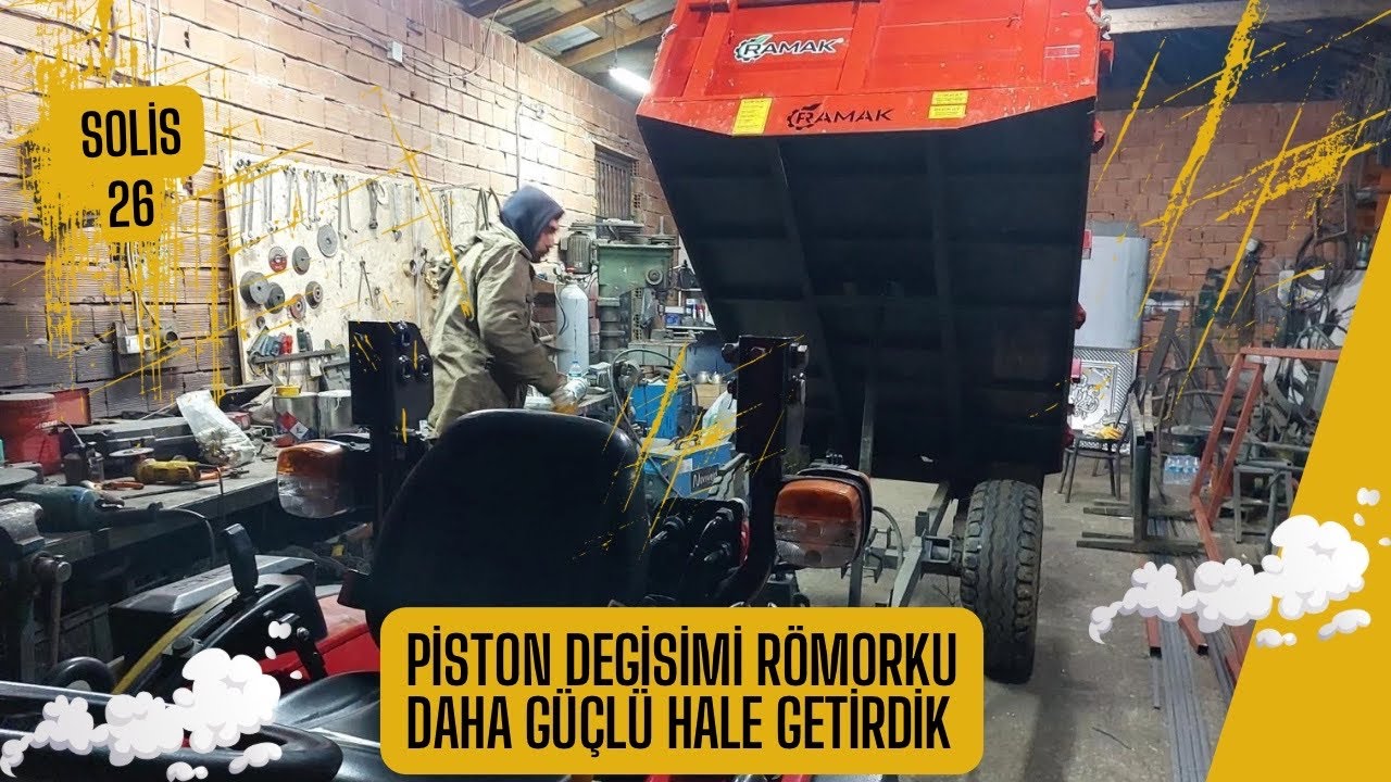 Solis 26 | Piston Değişimi: Römorku Daha Kullanışlı Hale Getirdik