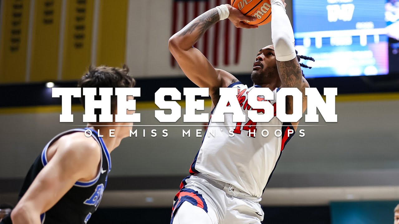 The Season: Ole Miss Men's Hoops - BYU/Purdue (2024)