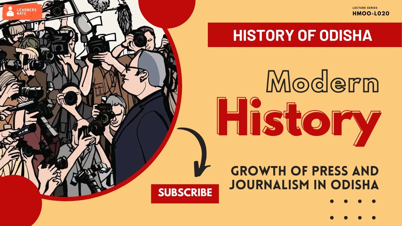 L20: Growth of Press and Journalism in Odisha - Modern Odisha History [HMOO-L020]