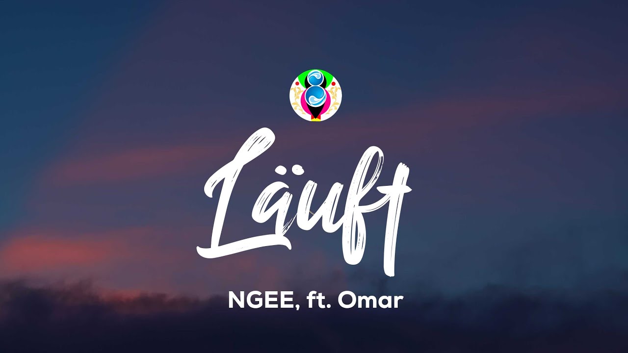 NGEE - L&Auml;UFT (Lyrics) ft. Omar