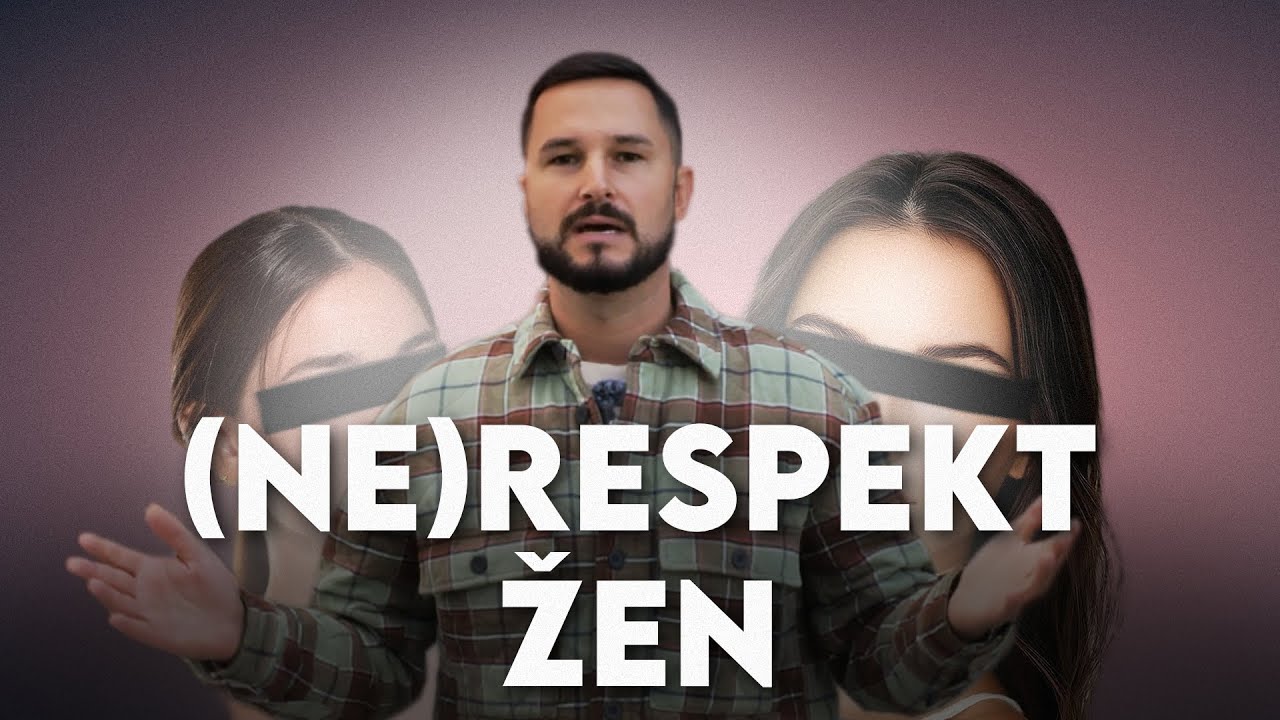 Proč Tě Ženy (Oprávněně?) Nerespektují A Co Tedy S Tím