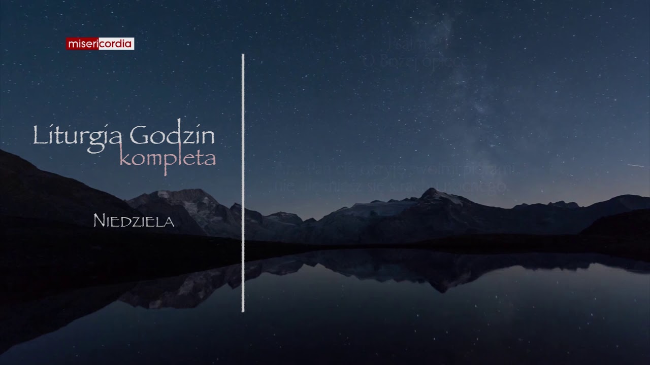 Liturgia Godzin | Kompleta | Niedziela po II Nieszporach