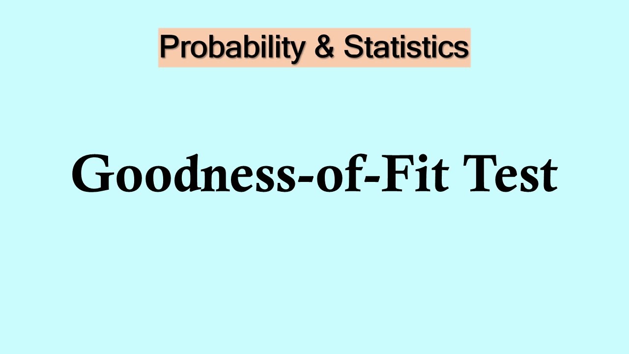 Statistics and probability - Goodness-of-Fit test