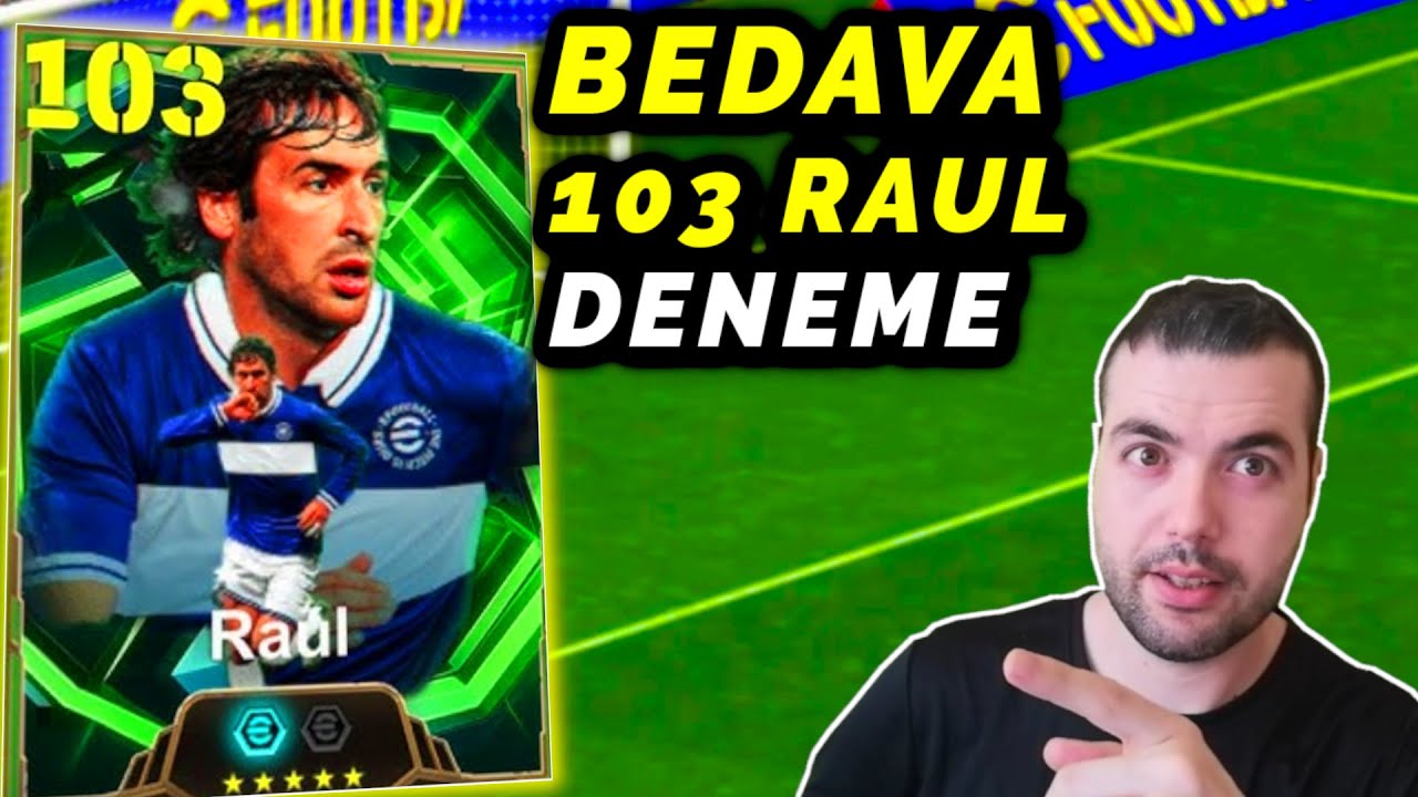 BEDAVA 103 RAUL 'U DENEME🔥GOL OLDUDAN ÇIKAN RAUL'U FULLEDİM (eFootball 2026 Mobile)