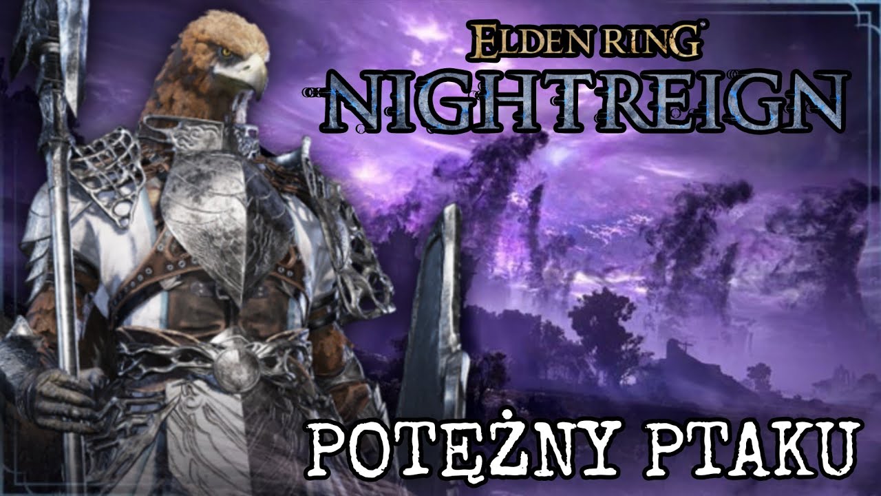 MIAŁ BYĆ CZELENDŻ PTAKIEM ALE NIE WYSZŁO | Elden Ring Nightreign
