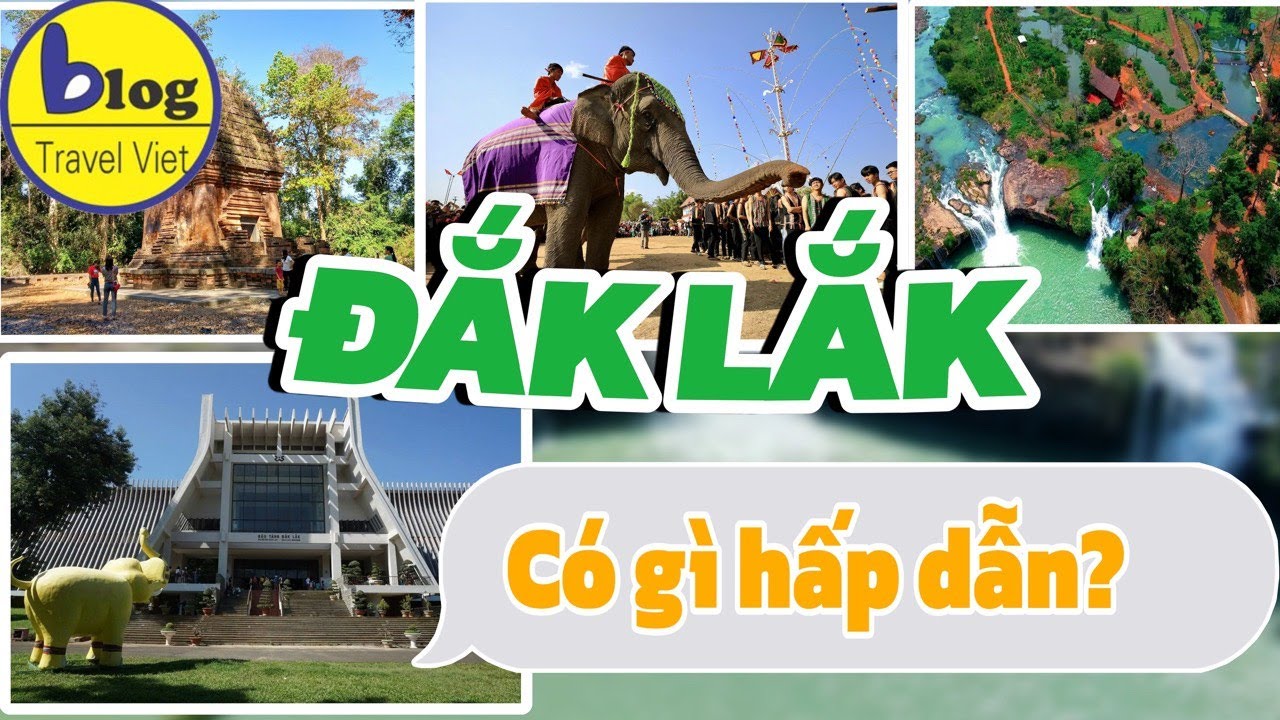 Tổng hợp các địa điểm tham quan nổi tiếng nhất Đắk Lắk 2024