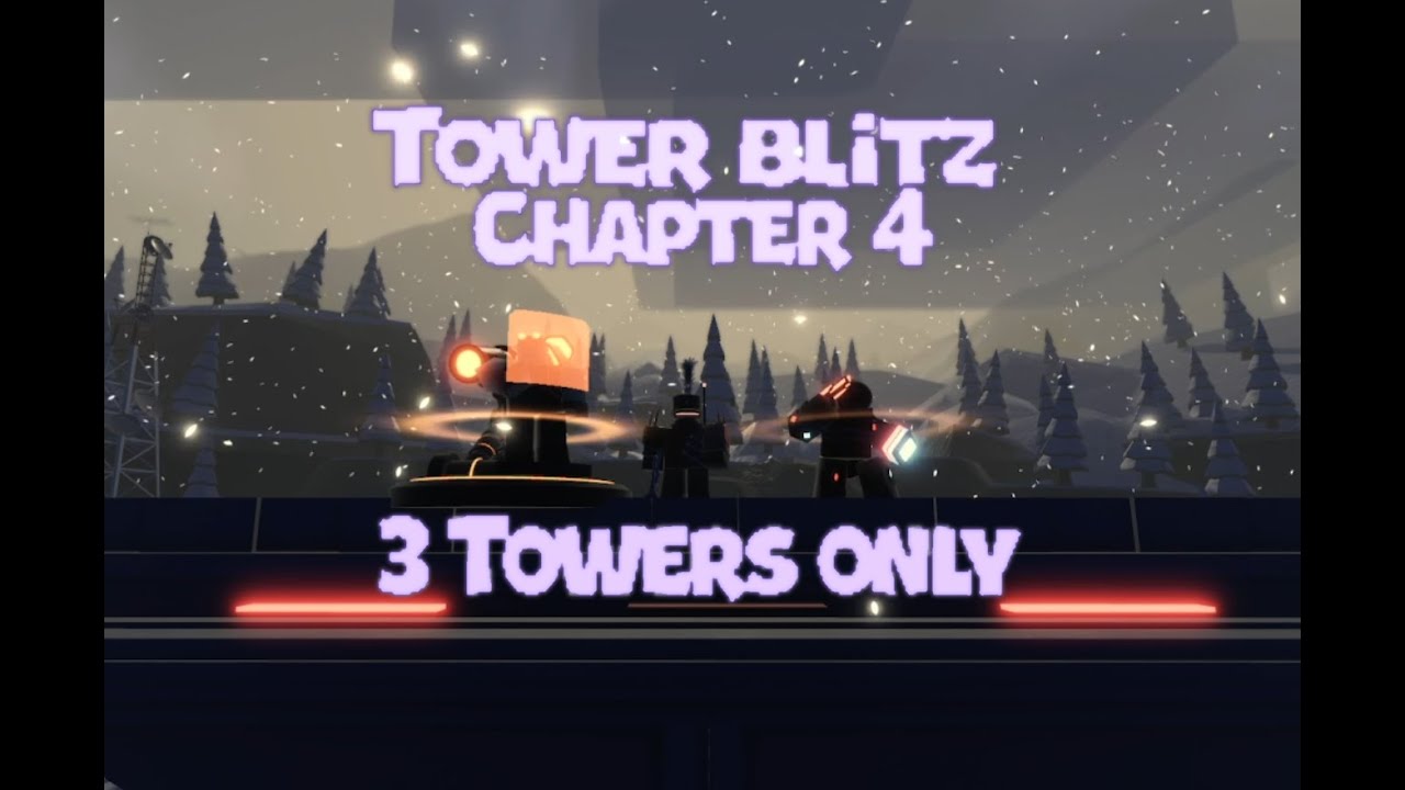 Tower Blitz | Beating Chapter 4 With only 3 Towers