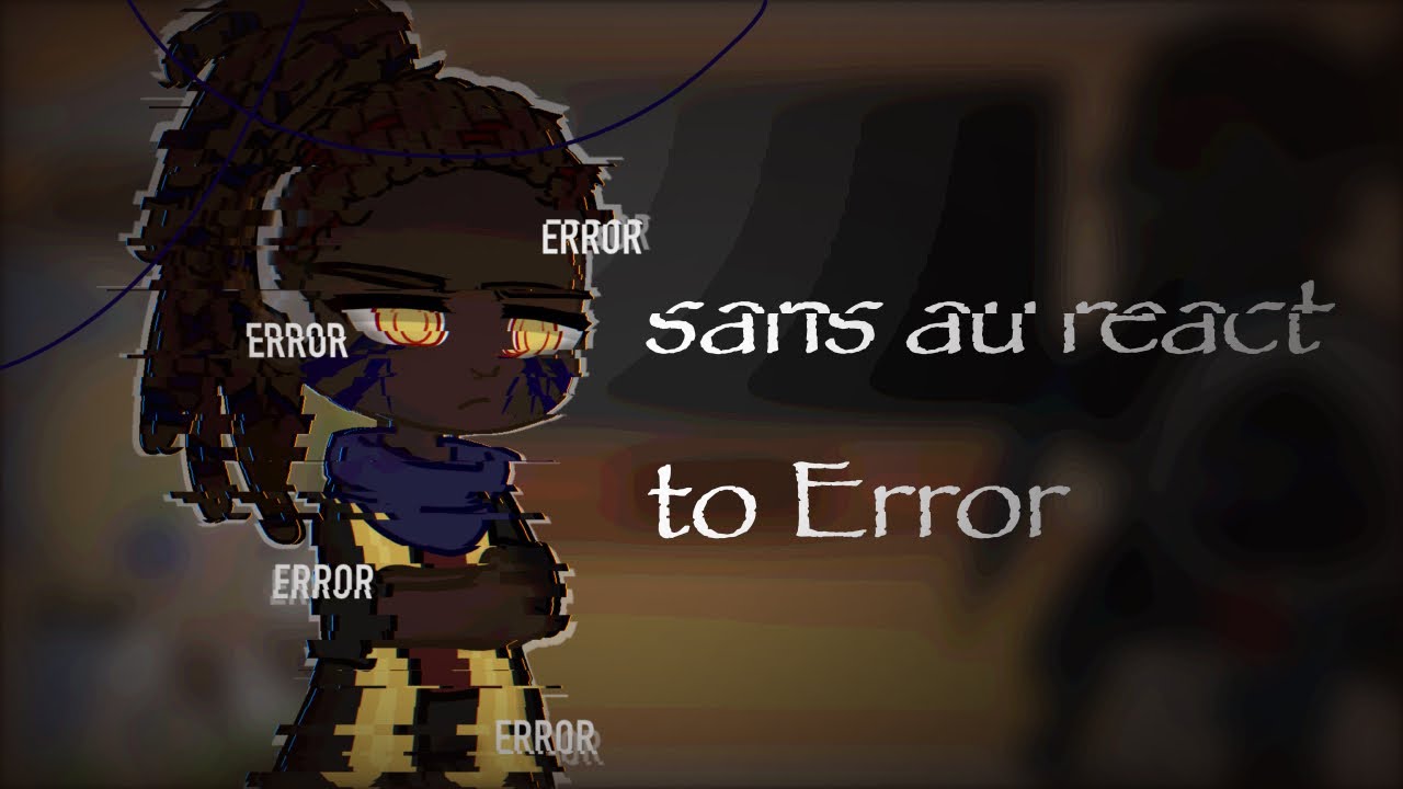 Sans au react to Error meme's/ Реакция сансов ау на Эррора/ rus/eng. Bad English!!