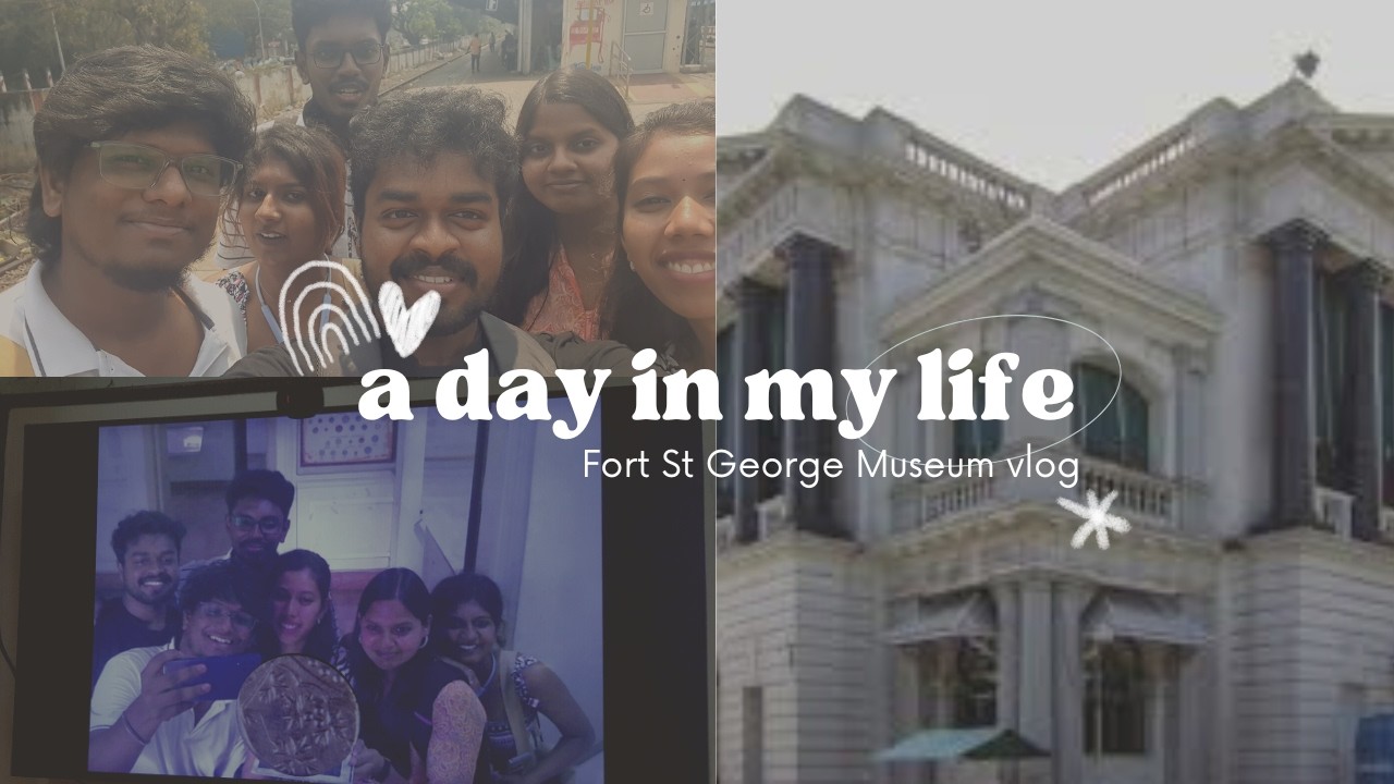 From Tambaram to Fort St George | Exploring Chennai&rsquo;s Historic Museum