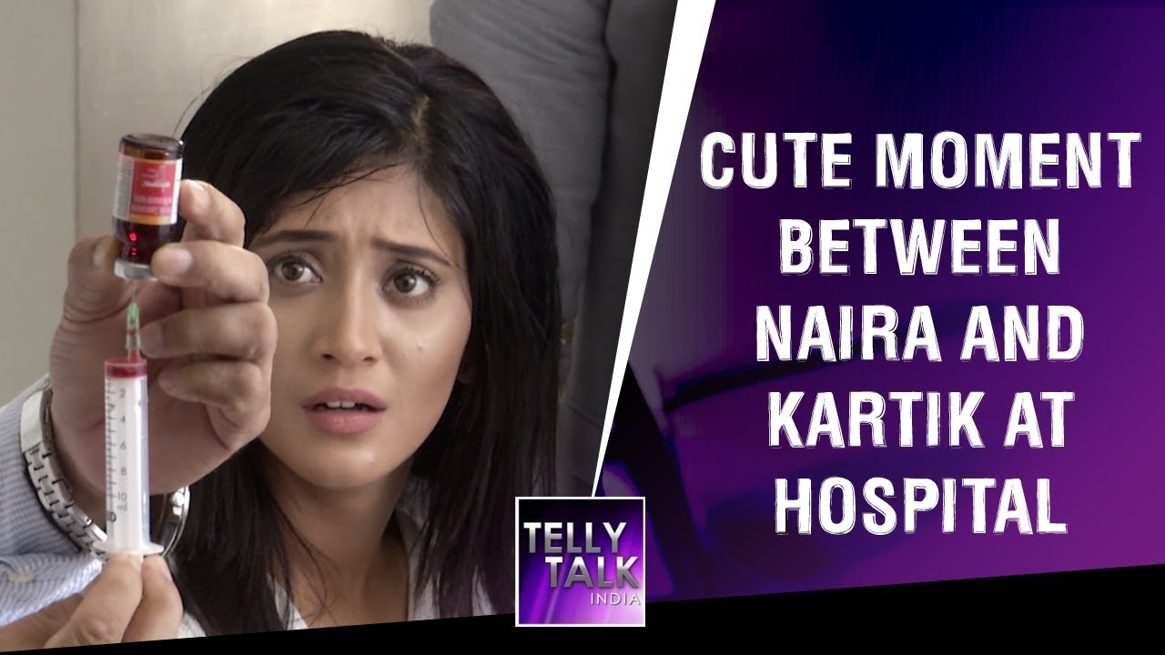 CUTE Moment Kartik Holds Naira's Hand As She Gets Injection | Yeh Rishta Kya Kehlata Hai