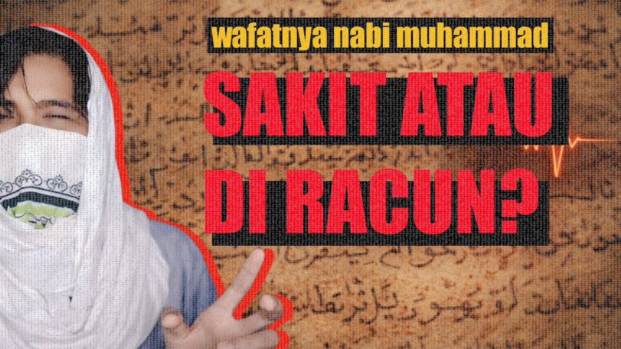 Historis forensik wafatnya NABI MUHAMMAD