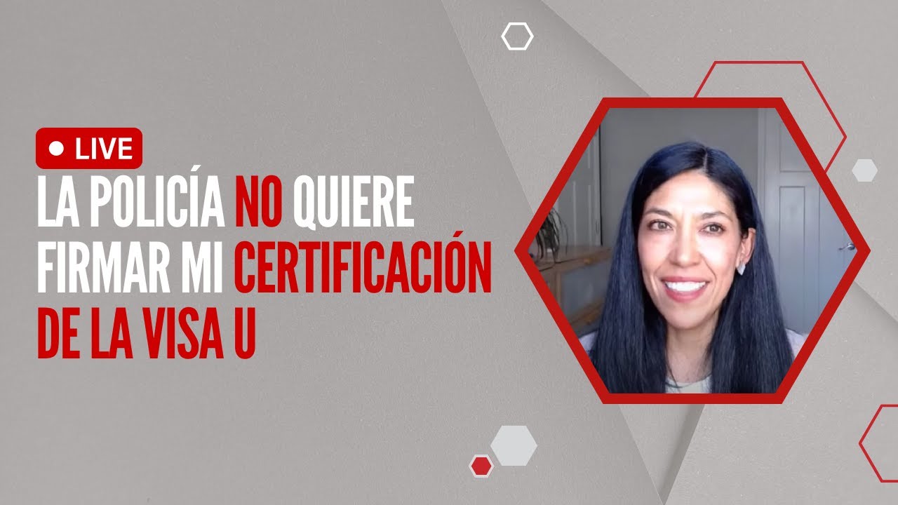 La policía NO quiere firmar mi certificación de la VISA U😨 | Abogada de la VISA U®